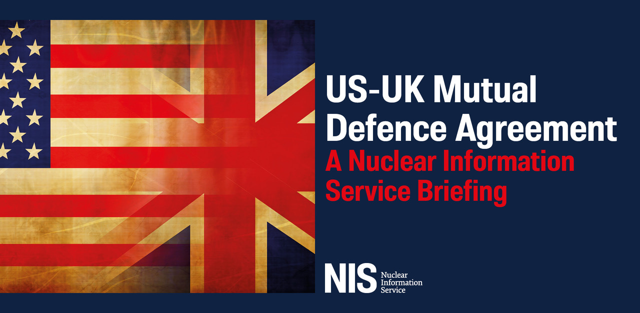 Cover art for: 'US-UK Mutual Defence Agreement: A Nuclear Information Service Briefing'